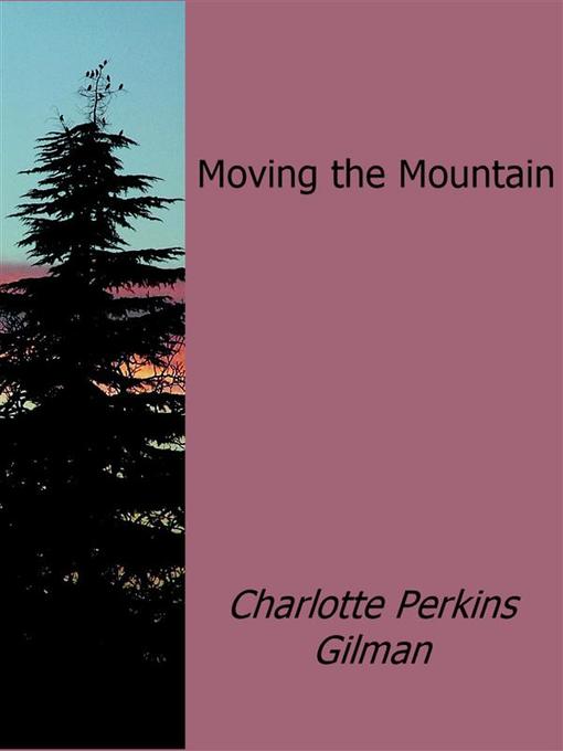 Title details for Moving the Mountain by Charlotte Perkins Gilman - Available